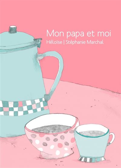 [9791095030348] MON PAPA ET MOI